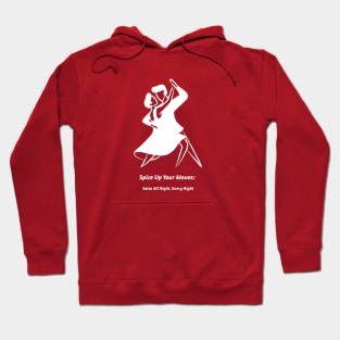 Spice Up Your Moves: Salsa All Night, Every Night Salsa Dancing Hoodie